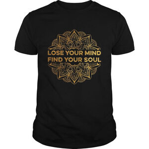 Lose Your Mind Find Your Soul Shirt